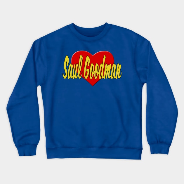 Heart Saul Goodman Crewneck Sweatshirt by snknjak